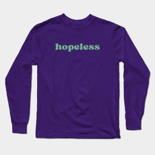 Hopeless Long Sleeve T-Shirt